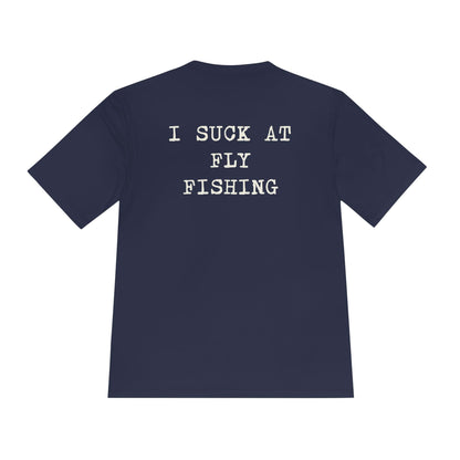 Moisture Wicking Tee - I Suck at Fly Fishing