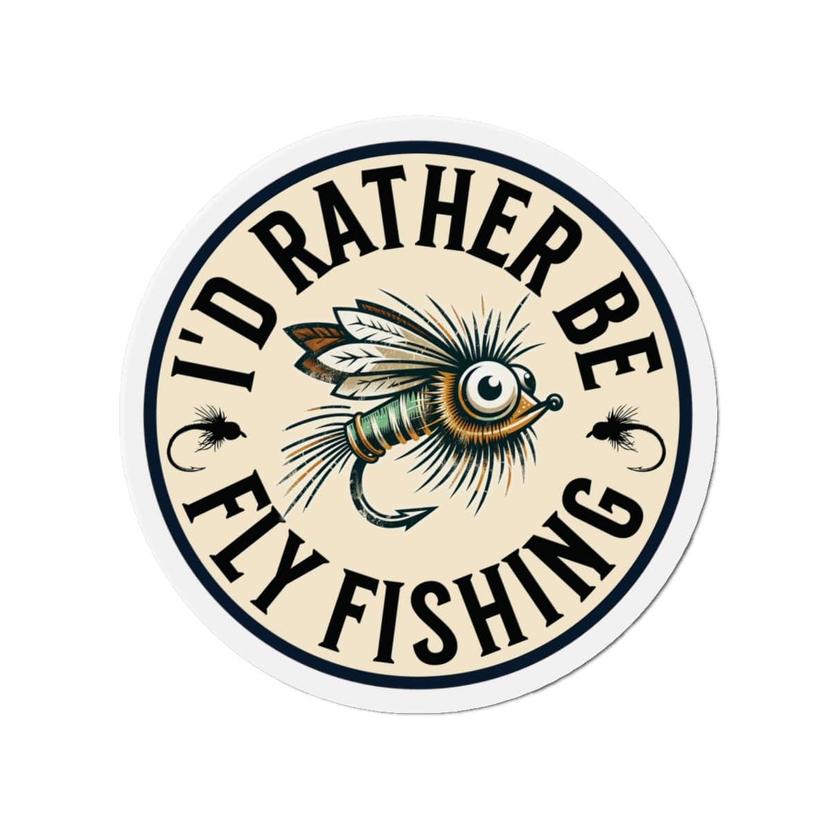 Round Magnet - I’d Rather Be Fly Fishing Magnet