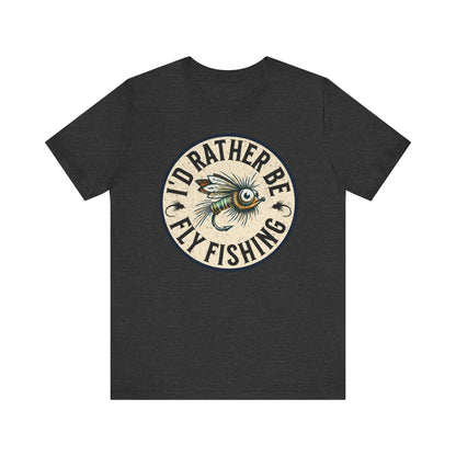 Cotton Tee- I'd Rather Be Fly Fishing