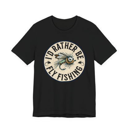 Cotton Tee- I'd Rather Be Fly Fishing