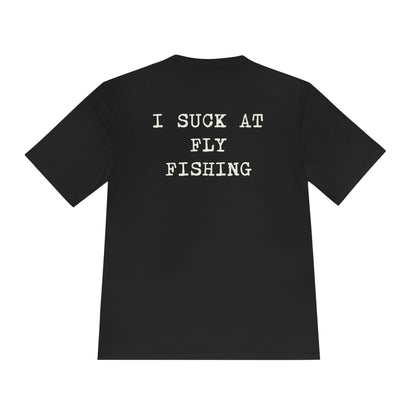 Moisture Wicking Tee - I Suck at Fly Fishing