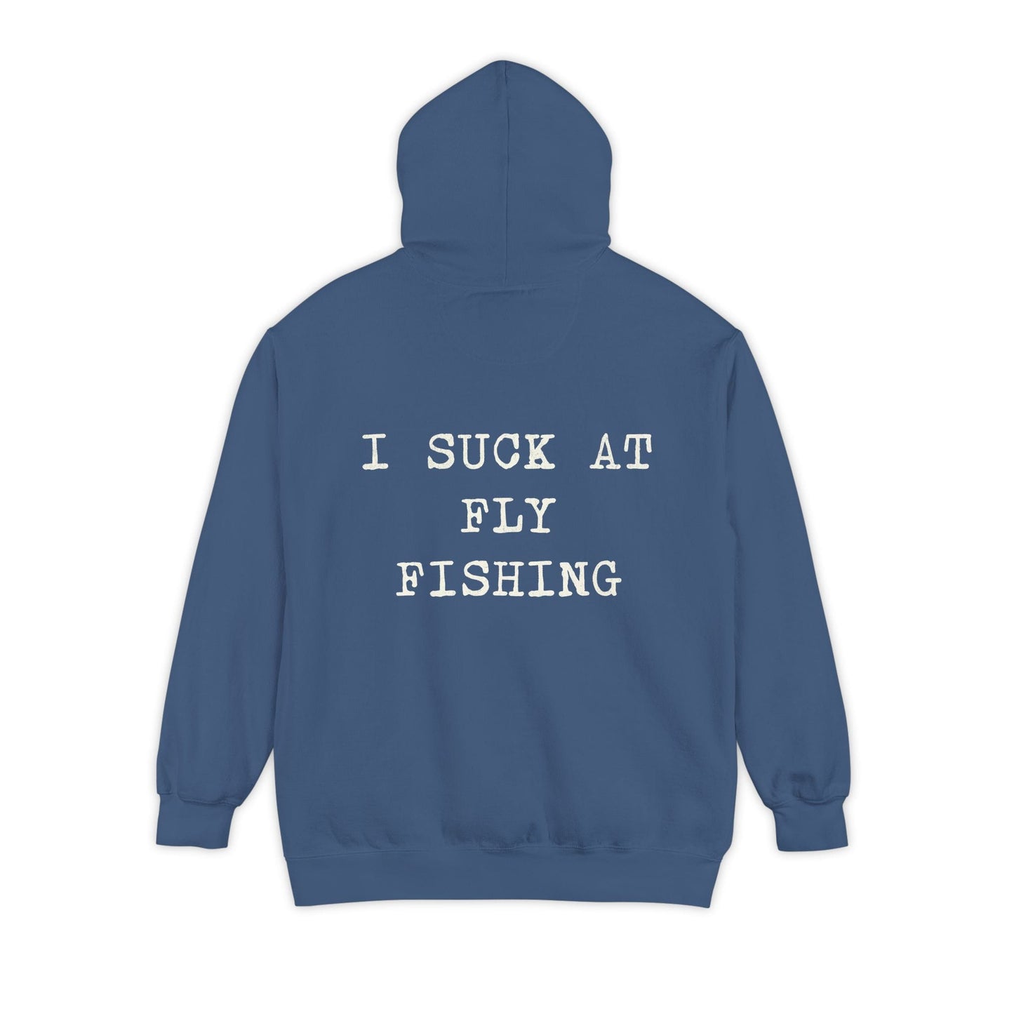 Comfort Colors Hoodie I Suck at Fly Fishing