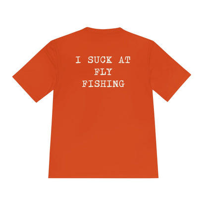 Moisture Wicking Tee - I Suck at Fly Fishing