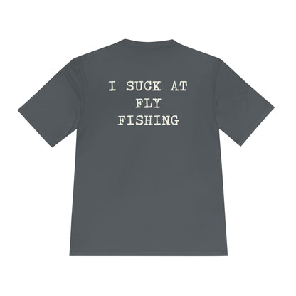 Moisture Wicking Tee - I Suck at Fly Fishing