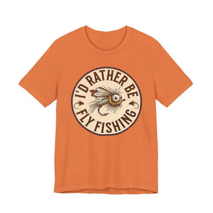 Cotton Tee- I'd Rather Be Fly Fishing