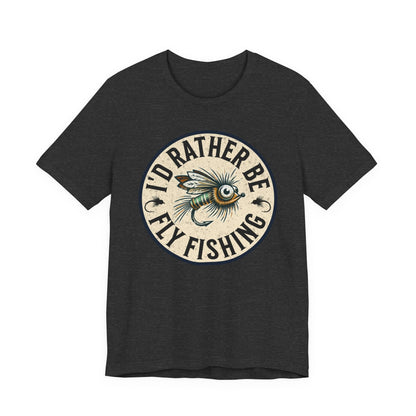Cotton Tee- I'd Rather Be Fly Fishing